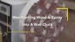 how turns wood turning wood and epoxy into a wall clock you have to guess the time woodturning arts