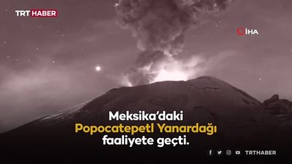 Popocatepetl Yanardağı faaliyete geçti