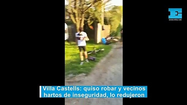 Villa Castells: quiso robar y vecinos hartos de inseguridad, lo redujeron