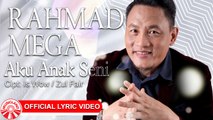 Rahmad Mega - Aku Anak Seni [Official Lyric Video HD]