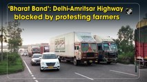 ‘Bharat Bandh’: Delhi-Amritsar Highway blocked by protesting farmers