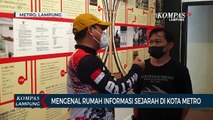 Mengenal Rumah Informasi Sejarah di Kota Metro