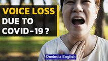 Kolkata: Covid survivors report voice loss, medical experts say this...| Oneindia News