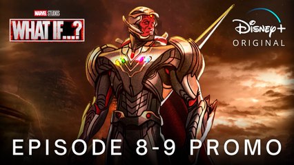 Marvel's WHAT IF…- (2021) EPISODE 8 - 9 PROMO TRAILER - Disney+