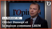 Olivier Dussopt: «Du MoDem à Agir, il faut rapprocher toutes les formations de la majorité pour soutenir Emmanuel Macron»