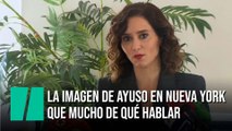 La imagen de Ayuso en Nueva York que mucho de qué hablar: la clave está en la parte inferior