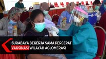 Kerja Sama Surabaya Percepat Vaksinasi Wilayah Aglomerasi