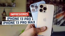 Impresiones iPhone 13 Pro y iPhone 13 Pro Max