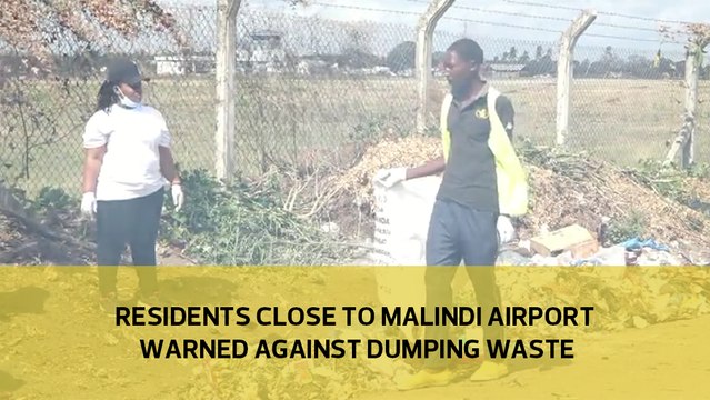 Residents close to Malindi Airport warned against dumping waste