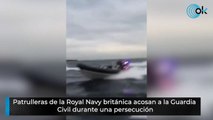 Patrulleras de la Royal Navy británica acosan a la Guardia  Civil durante una persecución