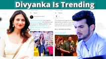 KKK11: Know Why Divyanka Tripathi Is Trending On Social Media