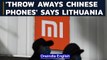 Lithuania tells it citizens to throw away Chinese mobile phones | Oneindia News
