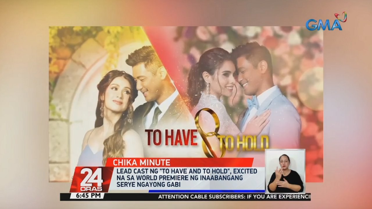 Lead cast ng "To Have and To Hold," excited na sa world premiere ng inaabangang serye ngayong gabi | 24 Oras