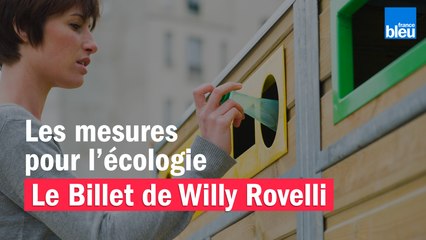 Les mesures pour l’écologie - Le billet de Willy Rovelli
