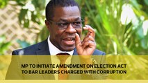 MP to initiate amendments on Election act to bar leaders charged with corruption