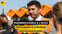 Puigneró exigeix a l'Estat que planifiqui ja la retirada dels peatges en desús
