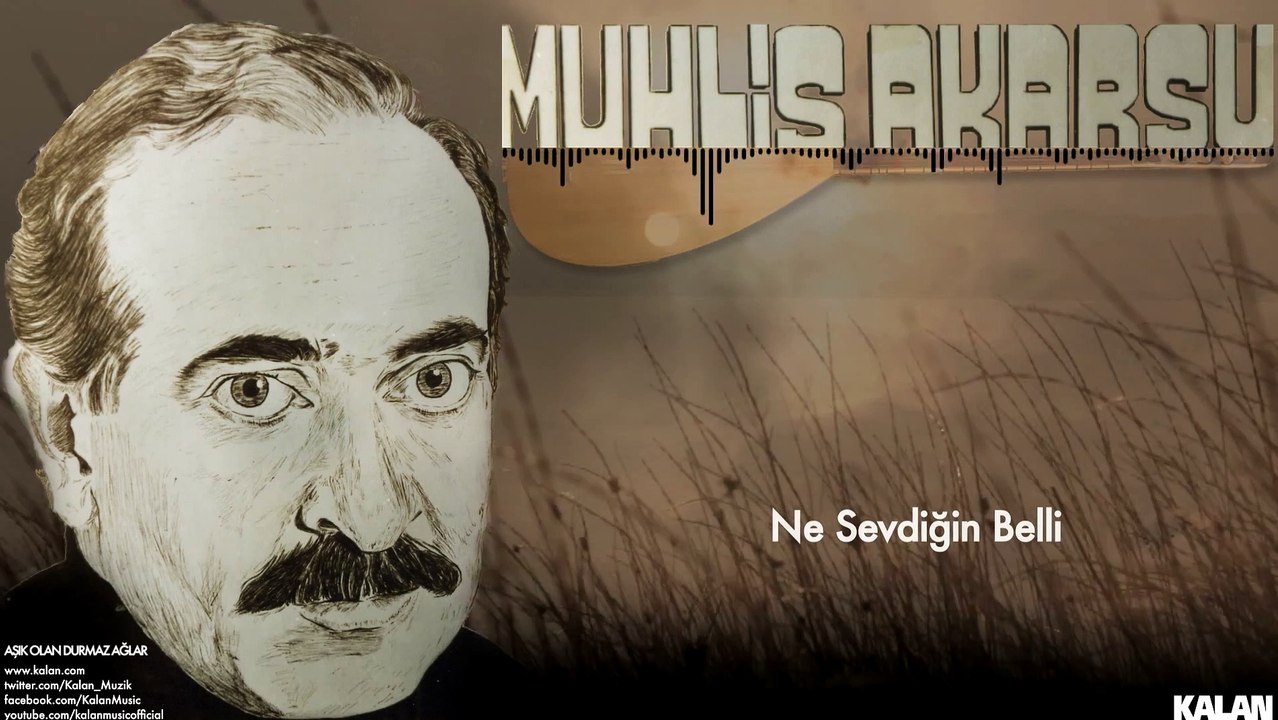 Muhlis Akarsu  Ne Sevdiğin Belli