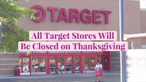 All Target Stores Will Be Closed on Thanksgiving