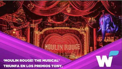 ‘MOULIN ROUGE! THE MUSICAL’ TRIUNFA EN LOS PREMIOS TONY, DURANTE LA REAPERTURA DE BROADWAY