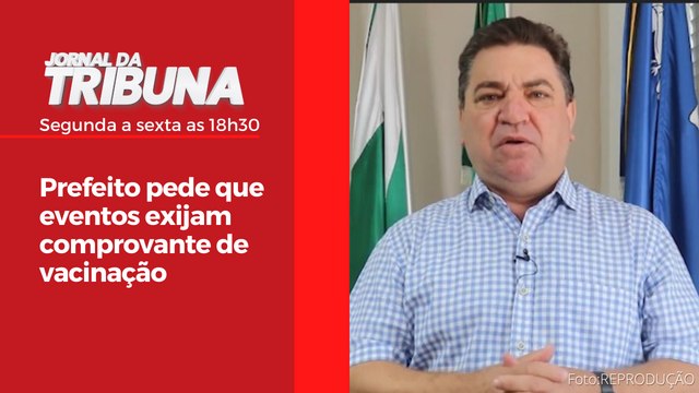 Prefeito pede que eventos exijam comprovante de vacinação
