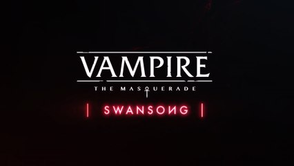Vampire - The Masquerade - Swansong - Emem Character Trailer XBOX
