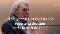 Crédit lyonnais : la cour d’appel reporte sa décision après la mort de Tapie