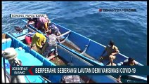 Warga di Sorong Harus Sebrangi Lautan Demi Dapatkan Vaksinasi Covid-19