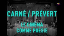 Carné / Prévert, le cinéma comme poésie