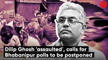 Dilip Ghosh 'assaulted', calls for Bhabanipur polls to be postponed