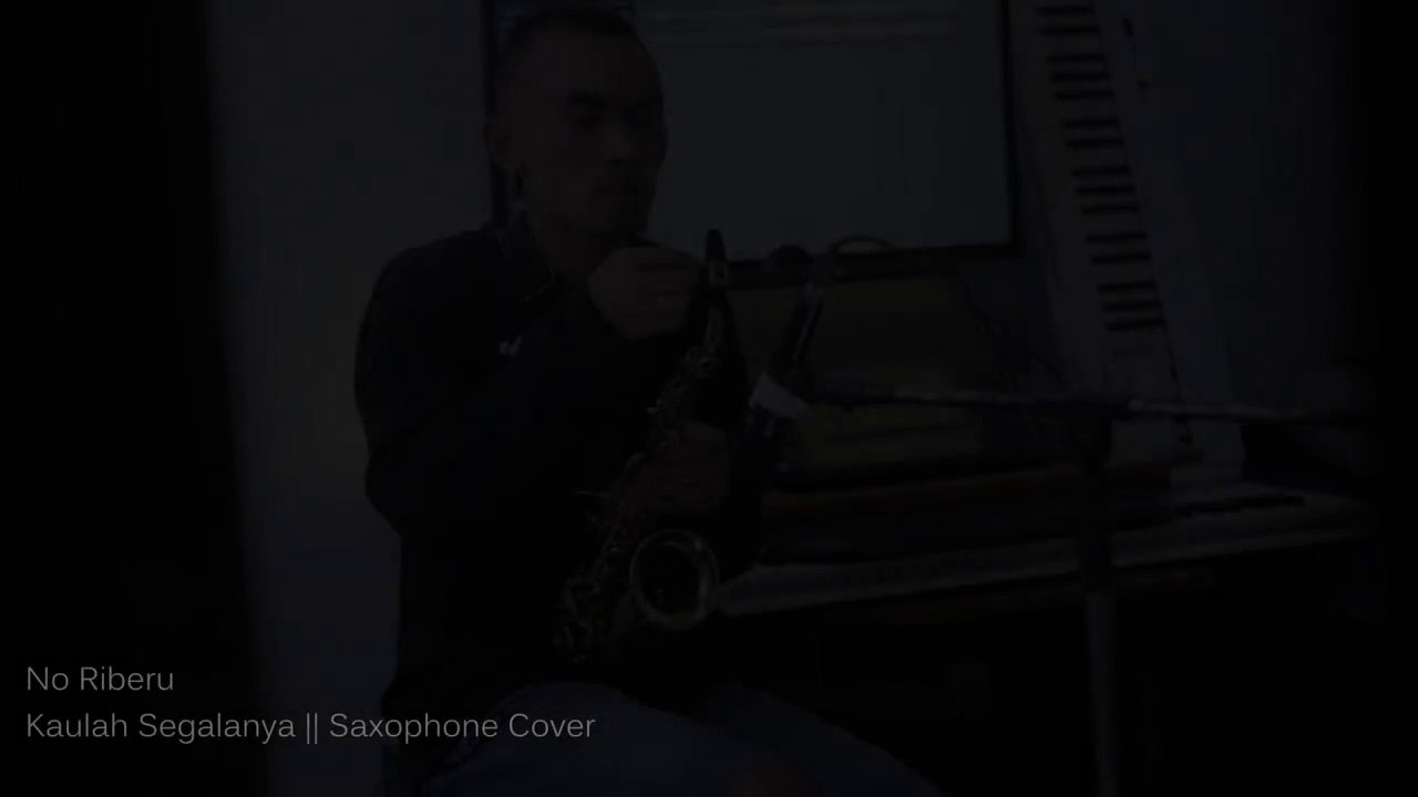 y2mate.com - Kaulah segalanya  No Riberu Saxophone cover_v720P