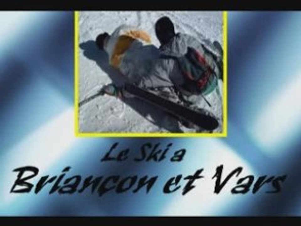 Le Ski a Briançon et Vars