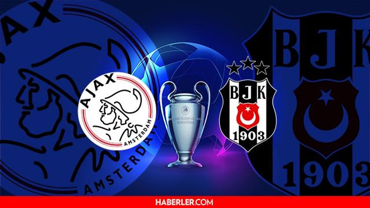 Ajax Beşiktaş maçı ne zaman, saat kaçta? Beşiktaş Ajax maçı hangi kanalda? Beşiktaş maçı kaçta?