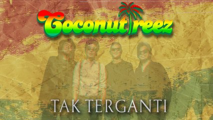 Coconuttreez - Tak Terganti - (Official Music Video)