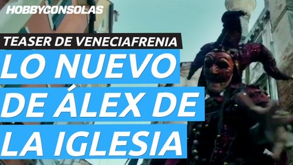 Primer teaser de Veneciafrenia, la nueva película de Álex de la Iglesia