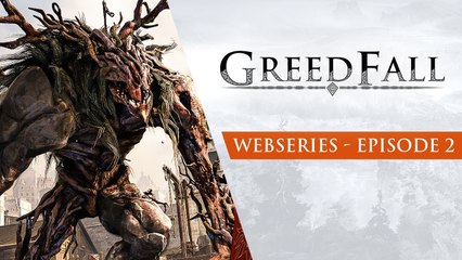 Greedfall : websérie, épisode 2, Forging an Adventure