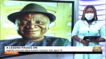 A legend passed on: Highlife musician Nana Kwame Ampadu dies aged 76 - Premotobre Kasee  on Adom TV (28-9-21)