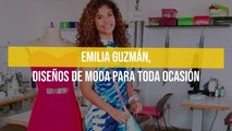 Emilia Guzmán, diseños de moda para toda ocasión