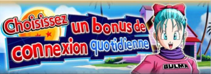 Dragon Ball Legends : Astuce, Changer sa récompense quotidienne