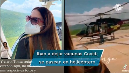 "Tonta si no me tomo foto": esposa de funcionario del IMSS pasea en helicóptero con vacunas Covid