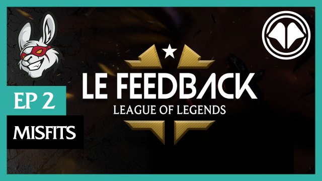 LoL LFL - Le Feedback épisode 2 : Misfits Premier