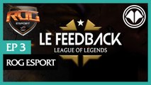 LoL LFL - Le Feedback épisode 3 : ROG Esport