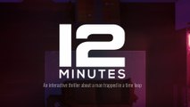 E3 2019 : Twelve minutes, 12 minutes - Trailer