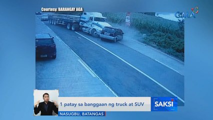 1 patay sa banggaan ng truck at SUV | Saksi