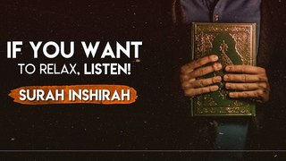 If You Want To Relax, Listen! - Surah Inshirah (2)
