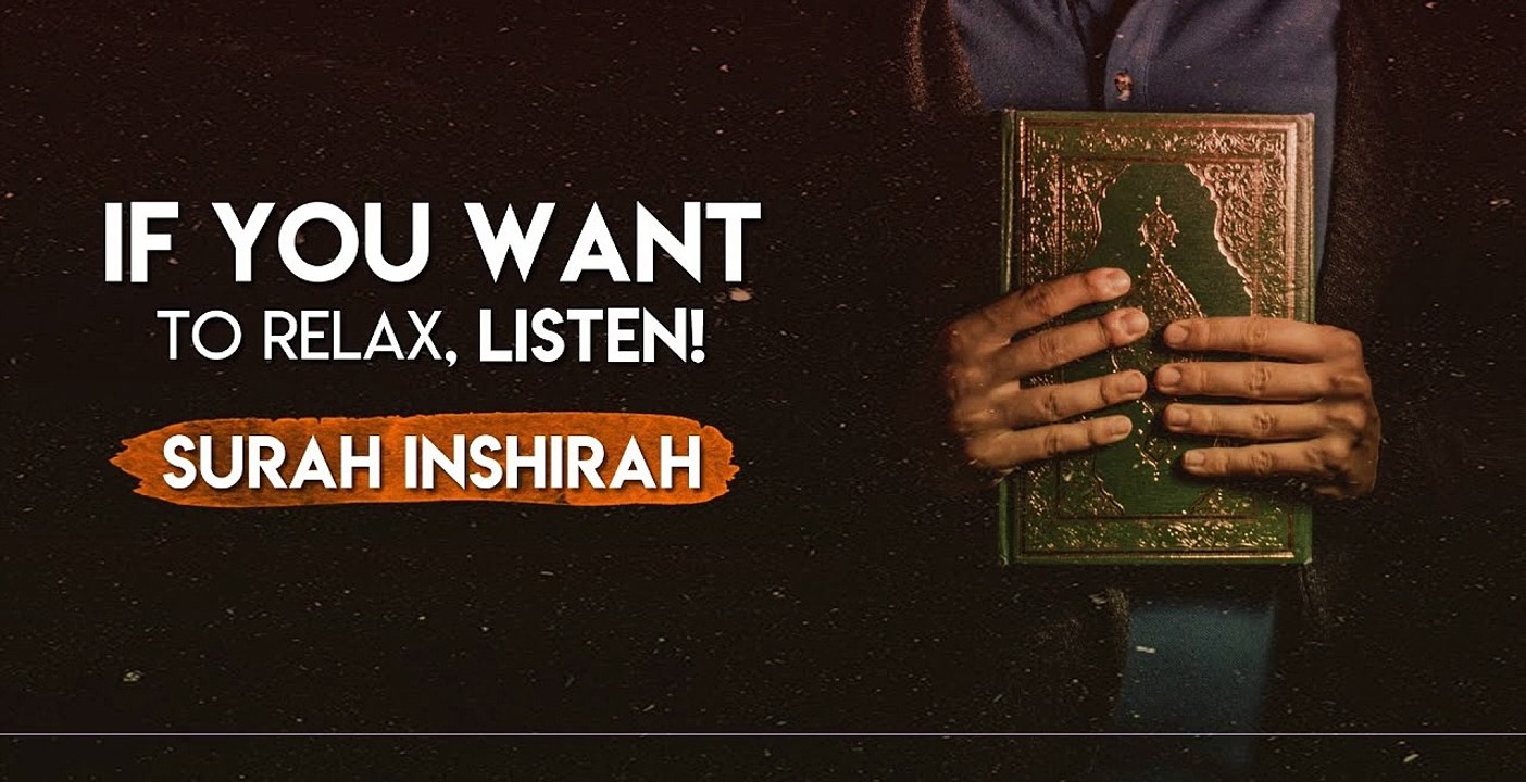 If You Want To Relax, Listen! - Surah Inshirah (2)