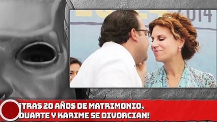 ¡Después de 20 años de matrimonio, Duarte y Karime se divorcian!
