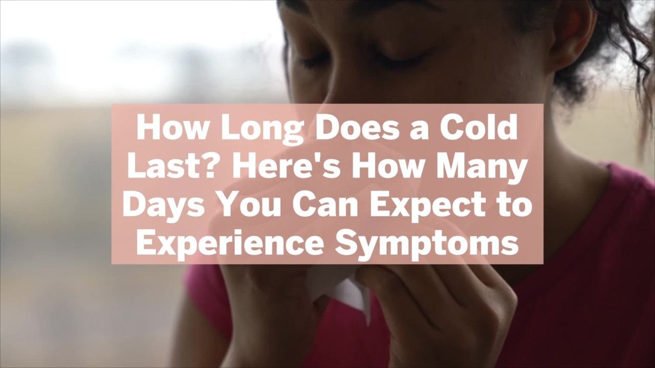 How Long Does a Cold Last? Here's How Many Days You Can Expect to ...