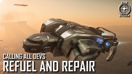 Star Citizen : Calling All Devs sur le ravitaillement et la réparation