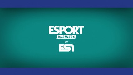 Esport Business de ES1 : Comment les marques s'emparent-elles de l'Esport ?