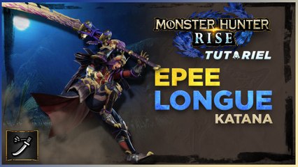 Épée longue Monster Hunter Rise, arme : Combos, maniement, astuces... tutoriel complet